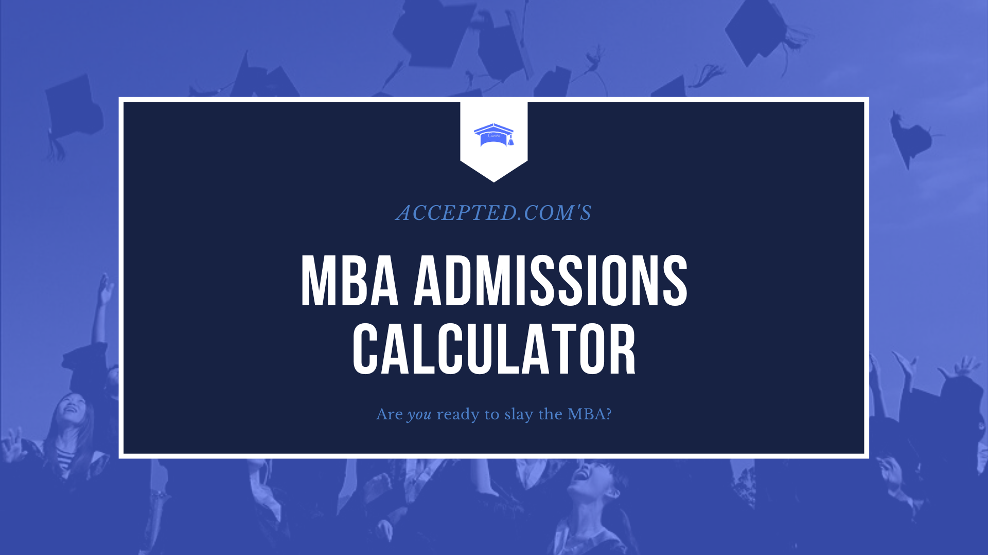 MBA Admissions Calculator Quiz